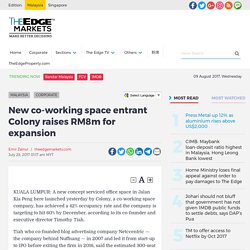 New co-working space entrant Colony raises RM8m for expansion