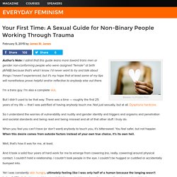 Your First Time: A Sexual Guide for Non-Binary People Working Through Trauma