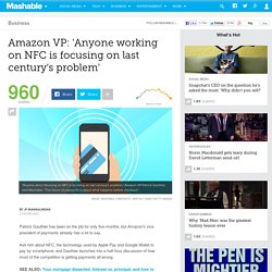 Amazon VP: 'Anyone working on NFC is focusing on last century's problem'