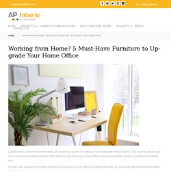 Working from Home? 5 Must-Have Furniture to Upgrade Your Home Office