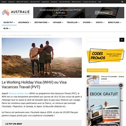 Le Working Holiday Visa (WHV) ou Visa Vacances Travail (PVT)