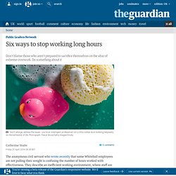 Six ways to stop working long hours