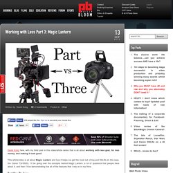 Working with Less Part 3: Magic Lantern