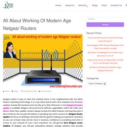 All About Working Of Modern Age Netgear Routers - Router Help Line Number