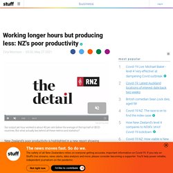 Working longer hours but producing less: NZ's poor productivity