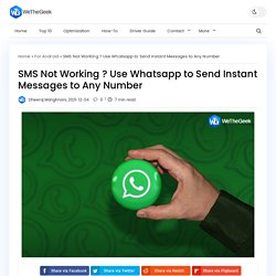 SMS Not Working? Use Whatsapp to Send Instant Messages to Any Number