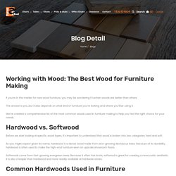 Working With Wood: The Best Wood for Furniture Making