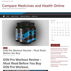 DSN Pre Workout Review - Must Read Before You Buy - Compare Medicines and Health Online