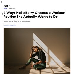 Halle Berry Workout: 4 Ways She Creates a Fitness Routine She Actually Wants to Do
