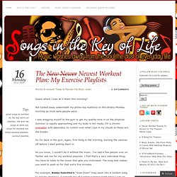 The New Newer Newest Workout Plan: My Exercise Playlists « SONGS