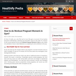 Best Workout Tips for Pregnant Woman’s to the Gym – Healthify Pedia