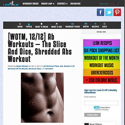 The Slice And Dice, Shredded Abs Workout - Lean It UP