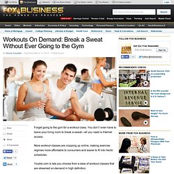 Workouts On Demand: Break a Sweat Without Ever Going to the Gym