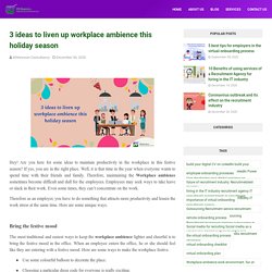 3 ideas to liven up workplace ambience this holiday season