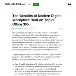 Ten Benefits of Modern Digital Workplace Built on Top of Office 365