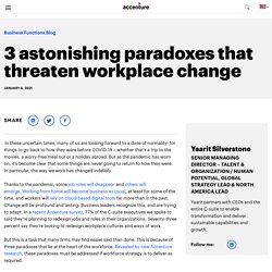 3 astonishing paradoxes that threaten workplace change