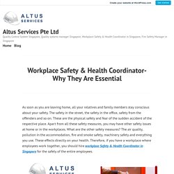 Workplace Safety & Health Coordinator- Why They Are Essential