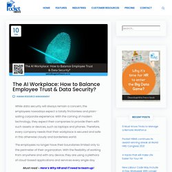 The AI Workplace: How to Balance Employee Trust & Data Security?