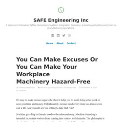 You Can Make Excuses Or You Can Make Your Workplace Machinery Hazard-Free