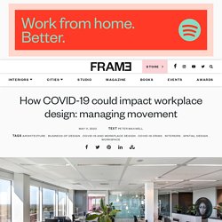 How COVID-19 could impact workplace design: managing movement