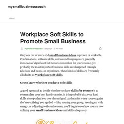 Workplace Soft Skills to Promote Small Business