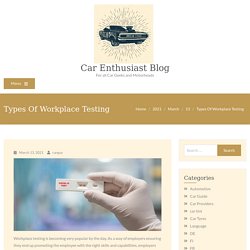 Types Of Workplace Testing - Car Enthusiast Blog