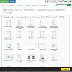 Post-Traumatic Stress Disorder (PTSD) Resources And CBT Worksheets