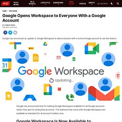 Google Opens Workspace to Everyone With a Google Account