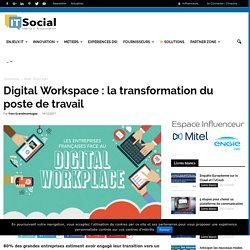 Digital Workspace : la transformation du poste de travail