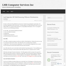 Lab Upgrade: HP Z440 Running VMware Workstation 12 Pro – LMR Computer Services Inc