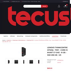 Lenovo ThinkCentre M720q Tiny Core i5 8400T 1.7 GHz - Tecustry