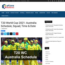 T20 World Cup 2021: Australia Schedule, Squad, Time & Date