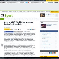 Avec la VIVA World Cup, un autre football est possible