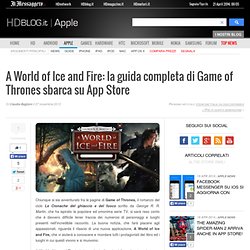 A World of Ice and Fire: la guida completa di Game of Thrones sbarca su App Store