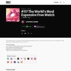 Reply All: The World's Most Expensive Free Watch - How do companies that advertise free products on social media make money?