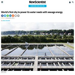 12/1/16: World’s first city to power its water needs with sewage energy