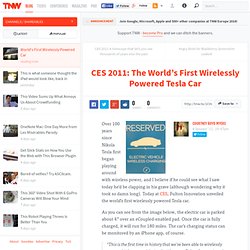 CES 2011: The World’s First Wirelessly Powered Tesla Car - TNW Shareables
