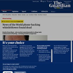 News of the World phone-hacking whistleblower found dead