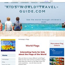 World Flags: Interesting Information for Kids on the Flags of the World
