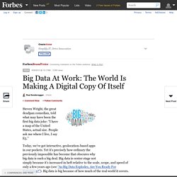 Big Data At Work: The World Is Making A Digital Copy Of Itself