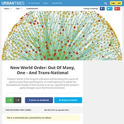 New World Order: Out Of Many, One – And Trans-National