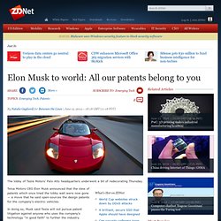 Elon Musk to world: All our patents belong to you