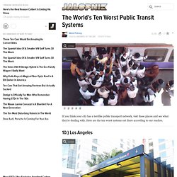 The World's Ten Worst Public Transit Systems