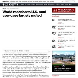 World reaction to U.S. mad cow case largely muted