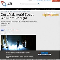 Out of this world: Secret Cinema conquers all