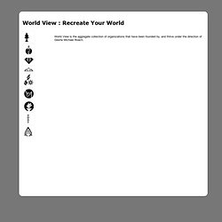World View: Recreate Your World