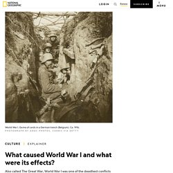 What caused World War I and what were its effects?