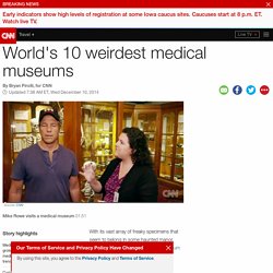 World's 10 weirdest medical museums