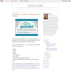 Avant Game: GAMEFUL: a secret HQ for worldchanging game developers