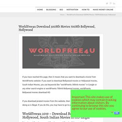 WorldFree4u 2019 – Download Bollywood, Hollywood, South Indian Movies